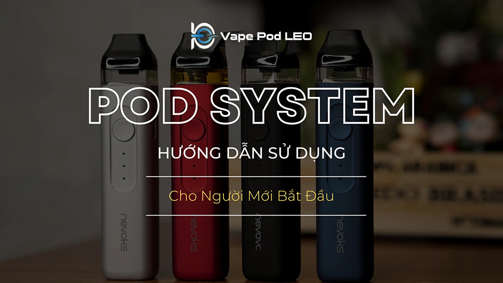 Hướng Dẫn Sử Dụng Pod Cho Người Mới