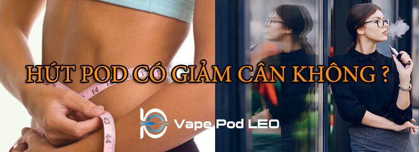 Pod Giảm Cân 