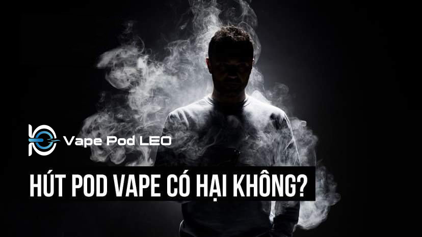 Vape Pod Có An Toàn để Sử Dụng Không